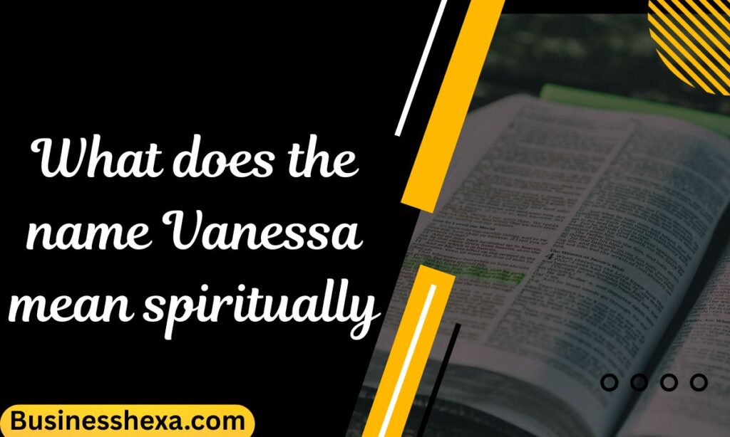 What does the name Vanessa mean spiritually